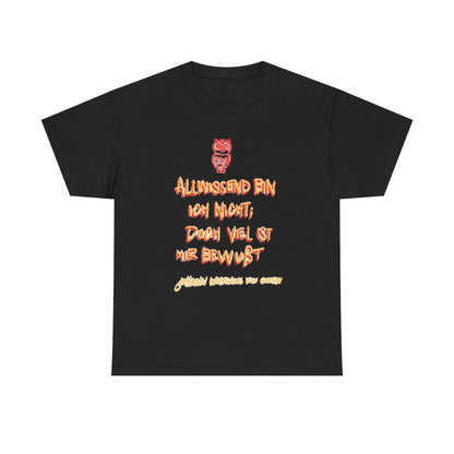 Unisex T-Shirt mit Zitat - Goethe - Allwissend bin ich nicht – front