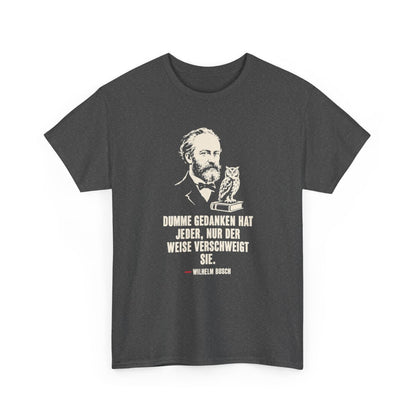 Unisex T-Shirt mit Zitat - Busch - Dumme Gedanken hat jeder – front-2
