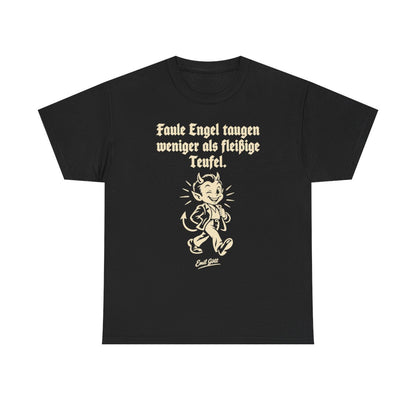 Unisex T-Shirt mit Zitat - Gött - Faule Engel taugen weniger als fleißige Teufel – front