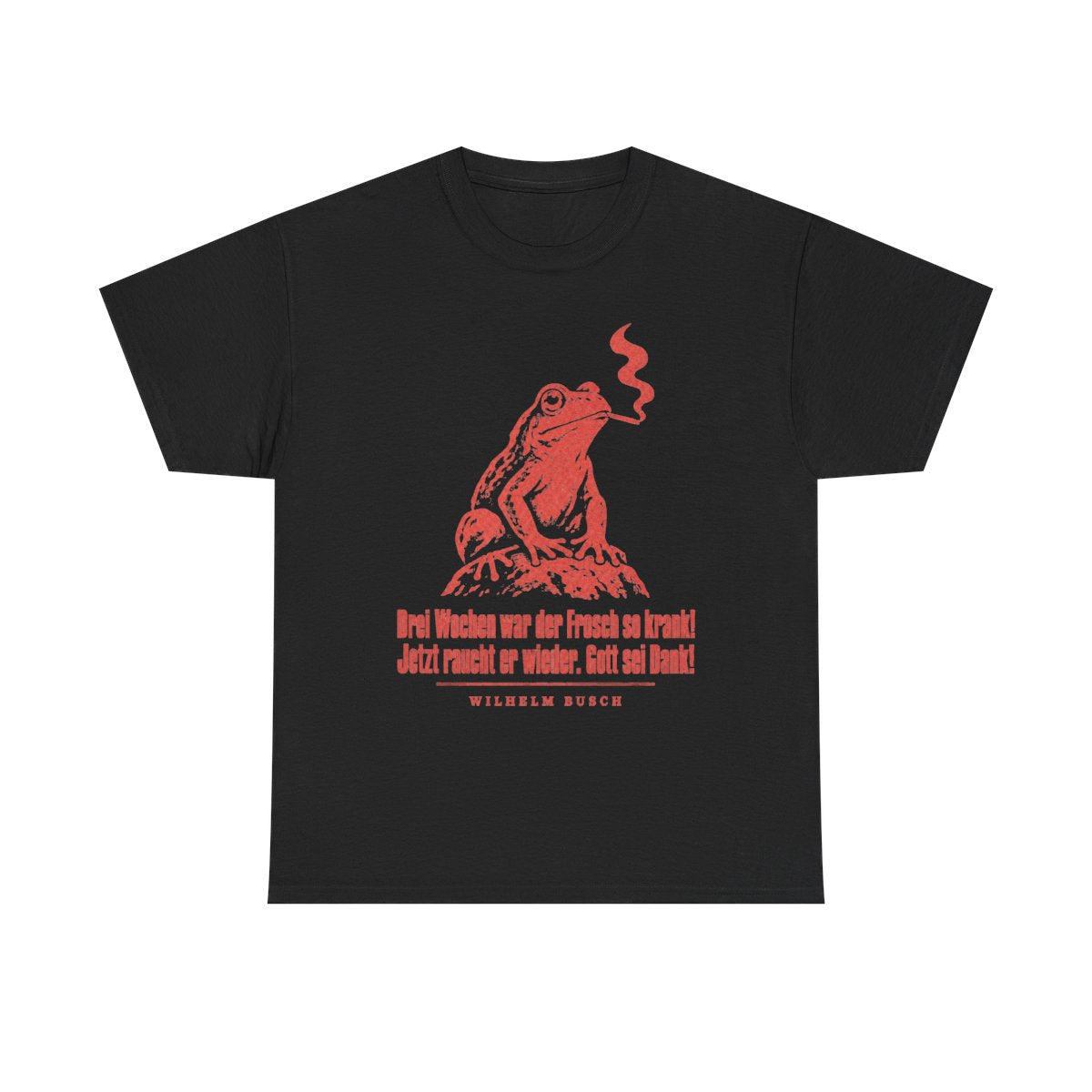 Unisex T-Shirt mit Zitat - Busch - Drei Wochen war der Frosch so krank Vintage – front