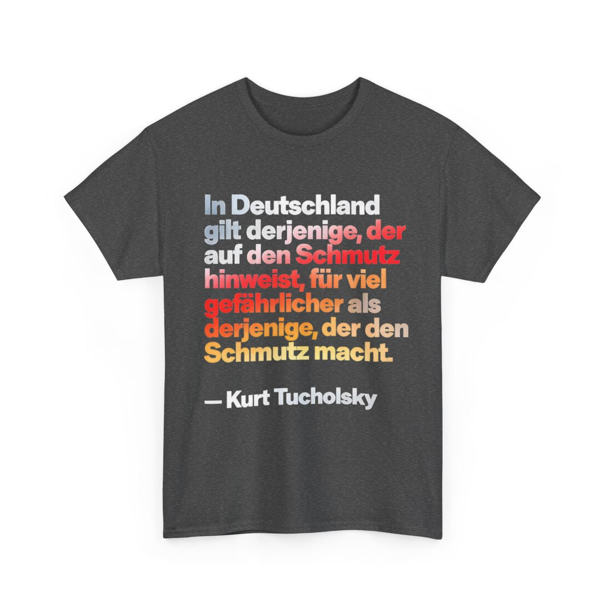 Unisex T-Shirt mit Zitat - Tucholsky - Schmutz – front-2