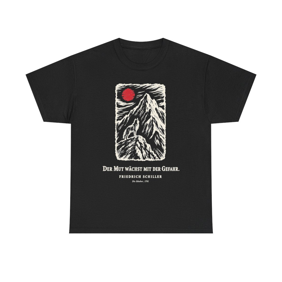 Unisex T-Shirt mit Zitat - Schiller - Der Mut wächst mit der Gefahr – front