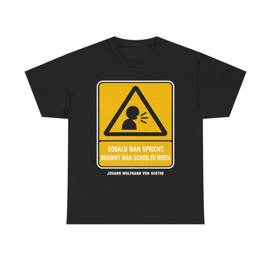 Unisex T-Shirt mit Zitat - Goethe - Sobald man spricht – front