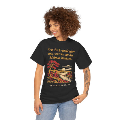 Unisex T-Shirt mit Zitat - Fontane - Erst die Fremde lehrt uns Nachtstück – person-1