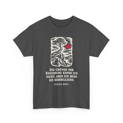 Unisex T-Shirt mit Zitat - Kell - Die Gründe der Regierung kenne Holzschnitt – front-2