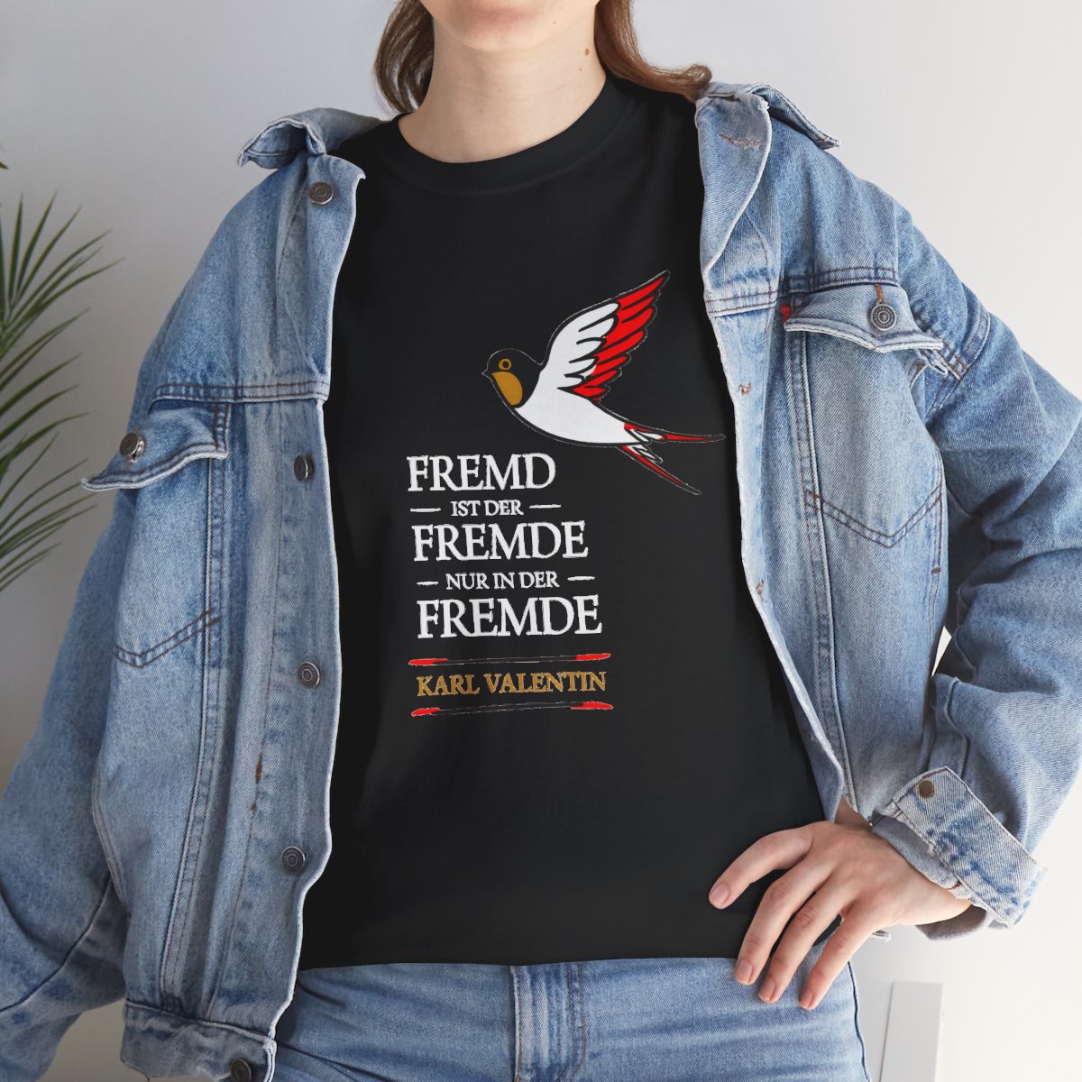 Unisex T-Shirt mit Zitat - Valentin - Fremd ist der Fremde – lifestyle
