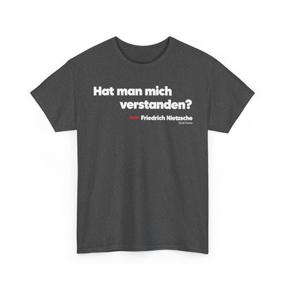Unisex T-Shirt mit Zitat - Nietzsche - Hat man mich verstanden – front-2