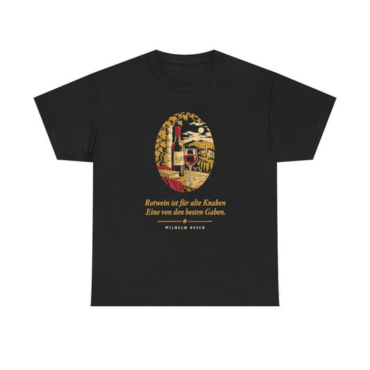 Unisex T-Shirt mit Zitat - Busch - Rotwein für alte Knaben – front