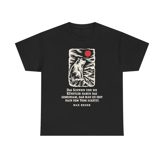 Unisex T-Shirt mit Zitat - Reger - Das Schwein und die Künstler – front