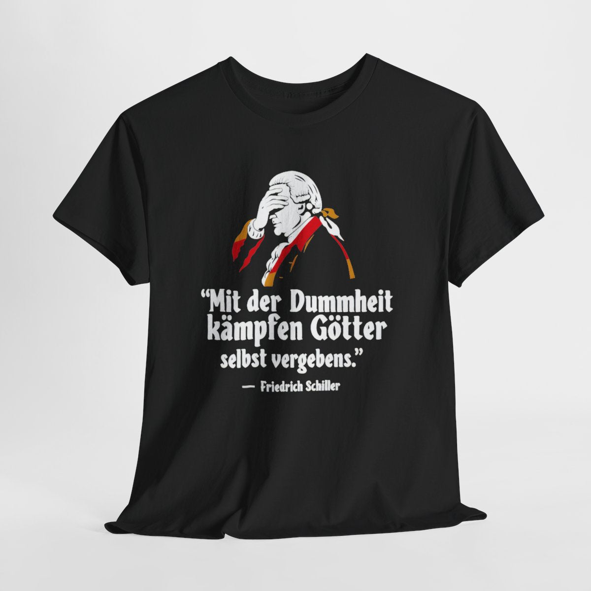 Unisex T-Shirt mit Zitat - Schiller - Mit der Dummheit kämpfen Götter – hanging-1