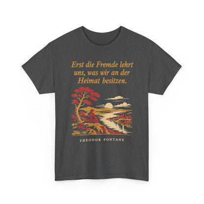 Unisex T-Shirt mit Zitat - Fontane - Erst die Fremde lehrt uns Nachtstück – front-2