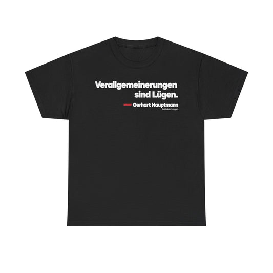Unisex T-Shirt mit Zitat - Hauptmann - Verallgemeinerungen sind Lügen – front