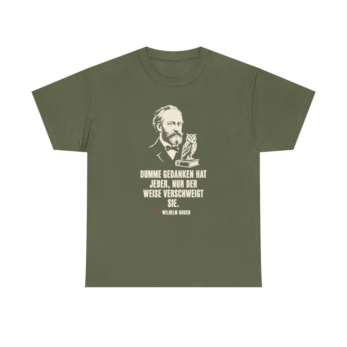 Unisex T-Shirt mit Zitat - Busch - Dumme Gedanken hat jeder – front