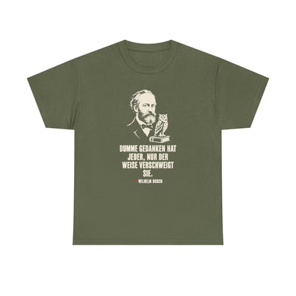 Unisex T-Shirt mit Zitat - Busch - Dumme Gedanken hat jeder – front
