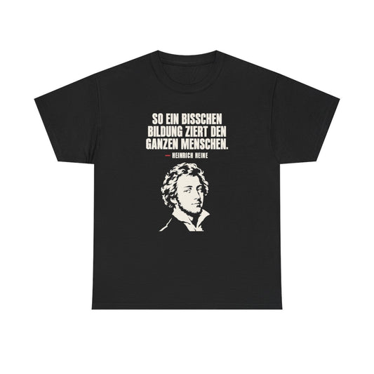 Unisex T-Shirt mit Zitat - Heine - Ein bisschen Bildung – front
