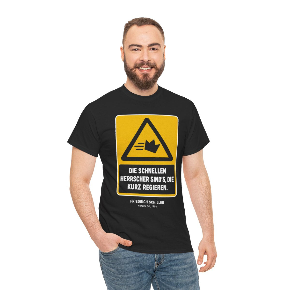 Unisex T-Shirt mit Zitat - Schiller - Die schnellen Herrscher sind’s, die kurz regieren – person-3