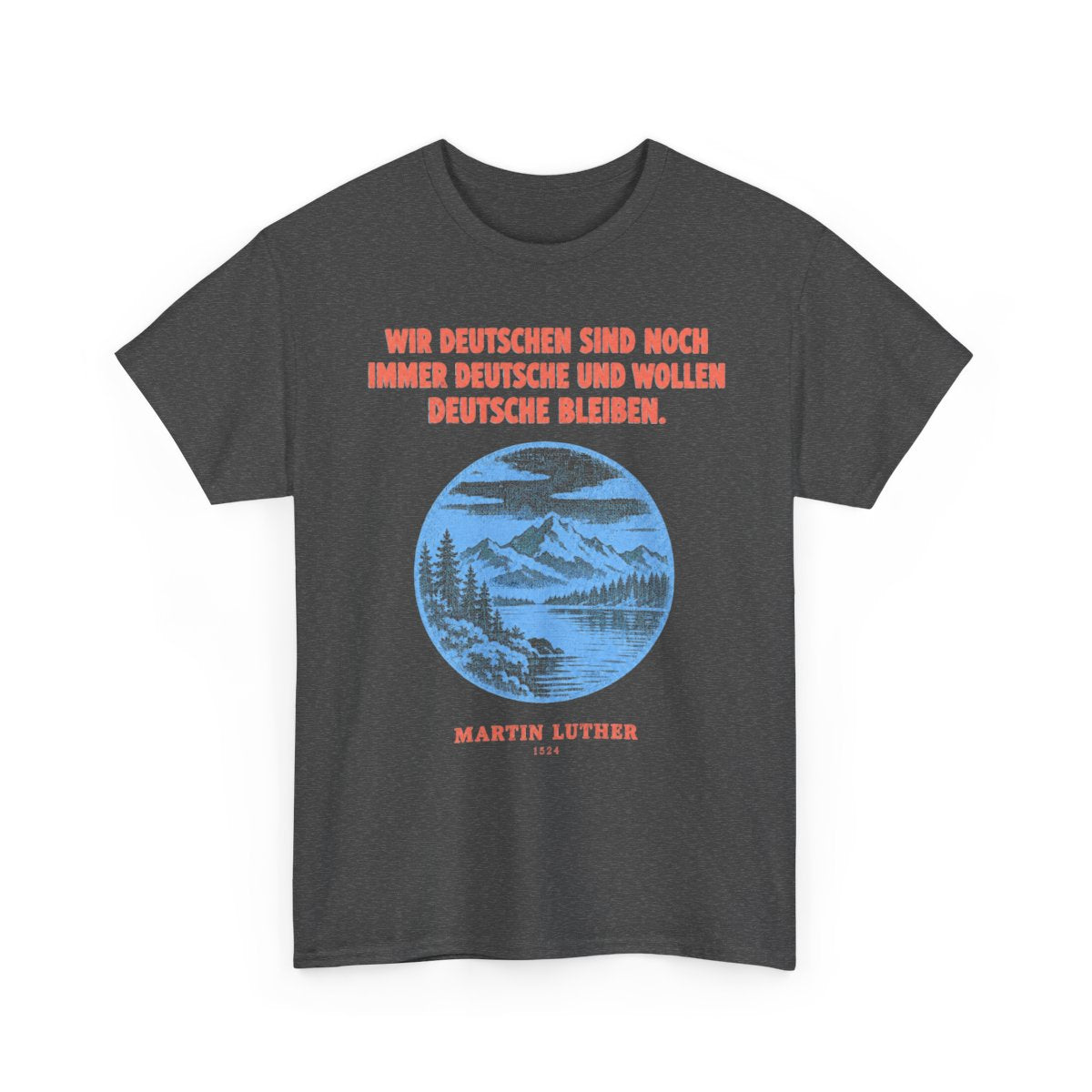Unisex T-Shirt mit Zitat - Luther - Wir Deutschen sind noch immer – front-2