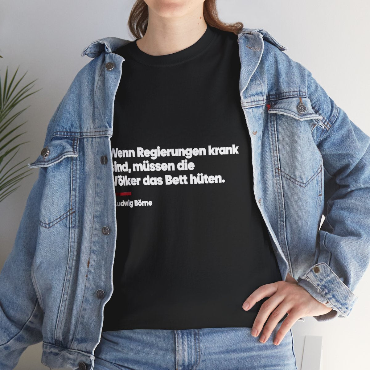 Unisex T-Shirt mit Zitat - Börne - Wenn Regierungen krank sind – lifestyle