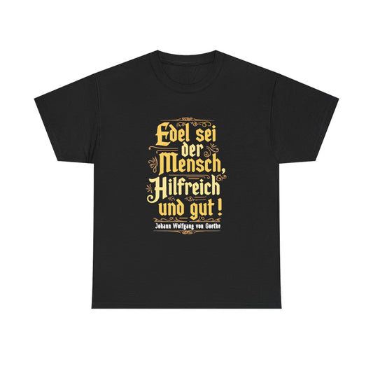 Unisex T-Shirt mit Zitat - Goethe - Edel sei der Mensch – front