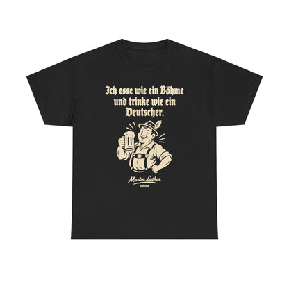 Unisex T-Shirt mit Zitat - Luther - Ich esse wie ein Böhme – front