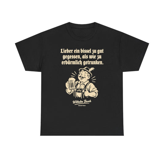 Unisex T-Shirt mit Zitat - Busch - Lieber ein bissel zu gut – front