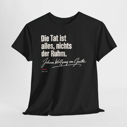 Unisex T-Shirt mit Zitat - Goethe - Die Tat ist alles, nichts der Ruhm Signatur – hanging-1