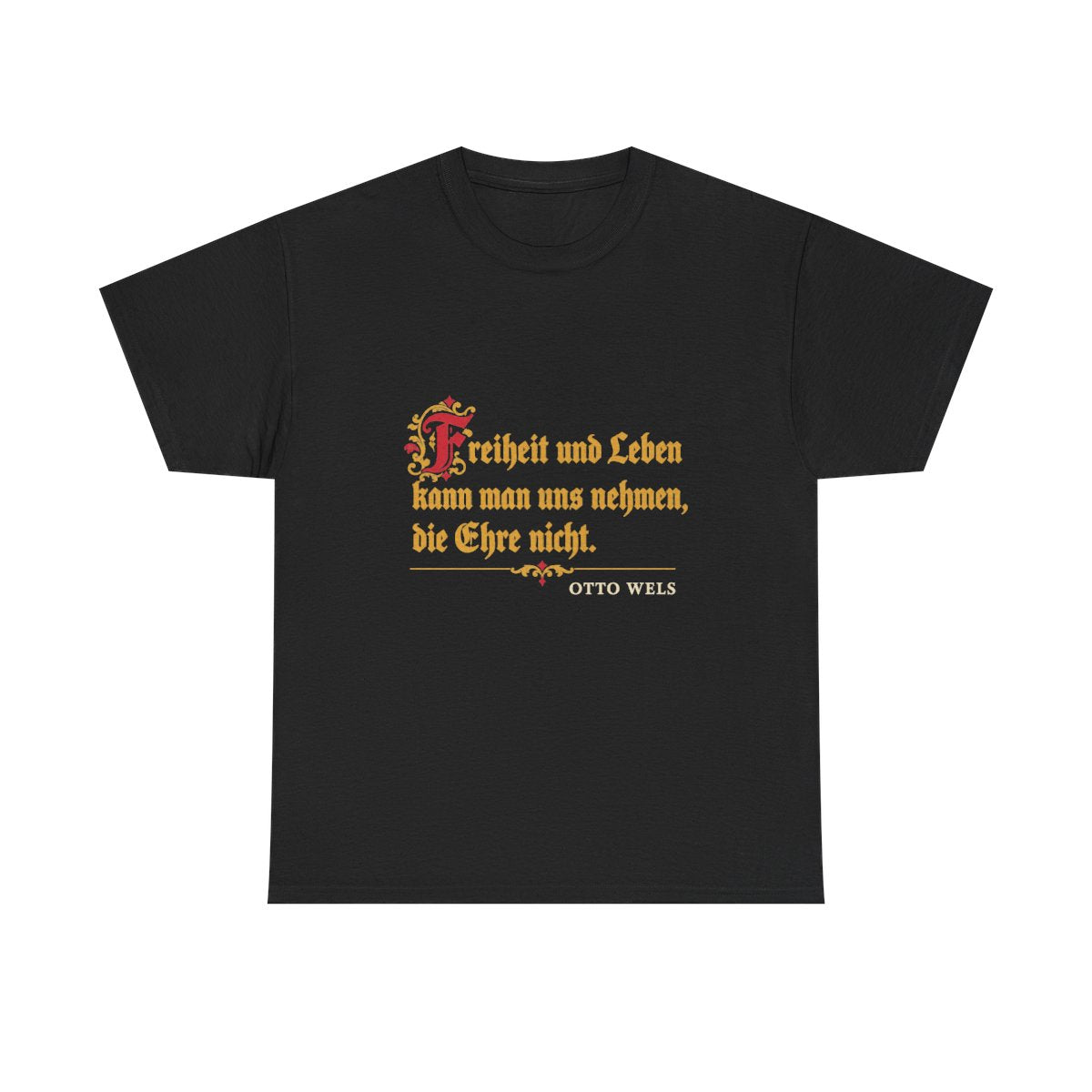 Unisex T-Shirt mit Zitat - Wels - Die Ehre nicht – front