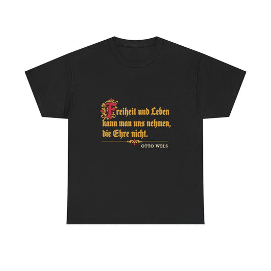 Unisex T-Shirt mit Zitat - Wels - Die Ehre nicht – front