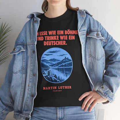 Unisex T-Shirt mit Zitat - Luther - Ich esse wie ein Böhme Plakat – lifestyle