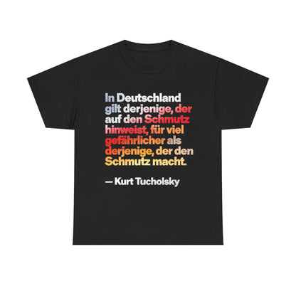 Unisex T-Shirt mit Zitat - Tucholsky - Schmutz – front