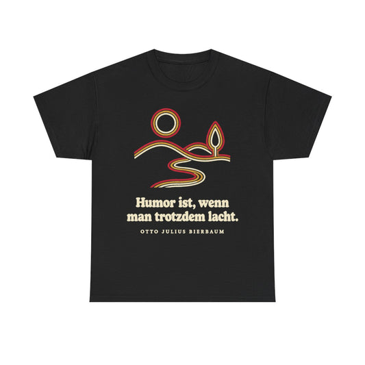 Unisex T-Shirt mit Zitat - Bierbaum - Humor ist, wenn man trotzdem lacht – front
