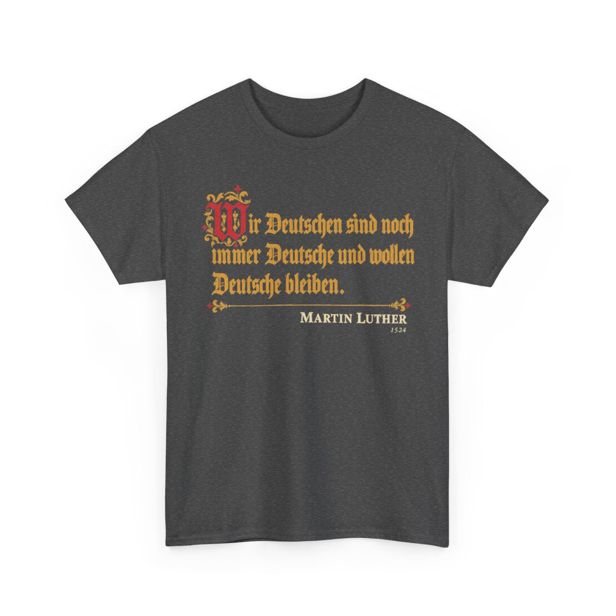 Unisex T-Shirt mit Zitat - Luther - Wir Deutschen sind noch immer Fraktur – front-2
