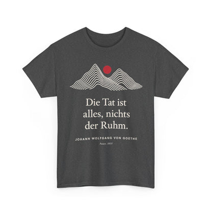 Unisex T-Shirt mit Zitat - Goethe - Die Tat ist alles, nichts der Ruhm Linien – front-2