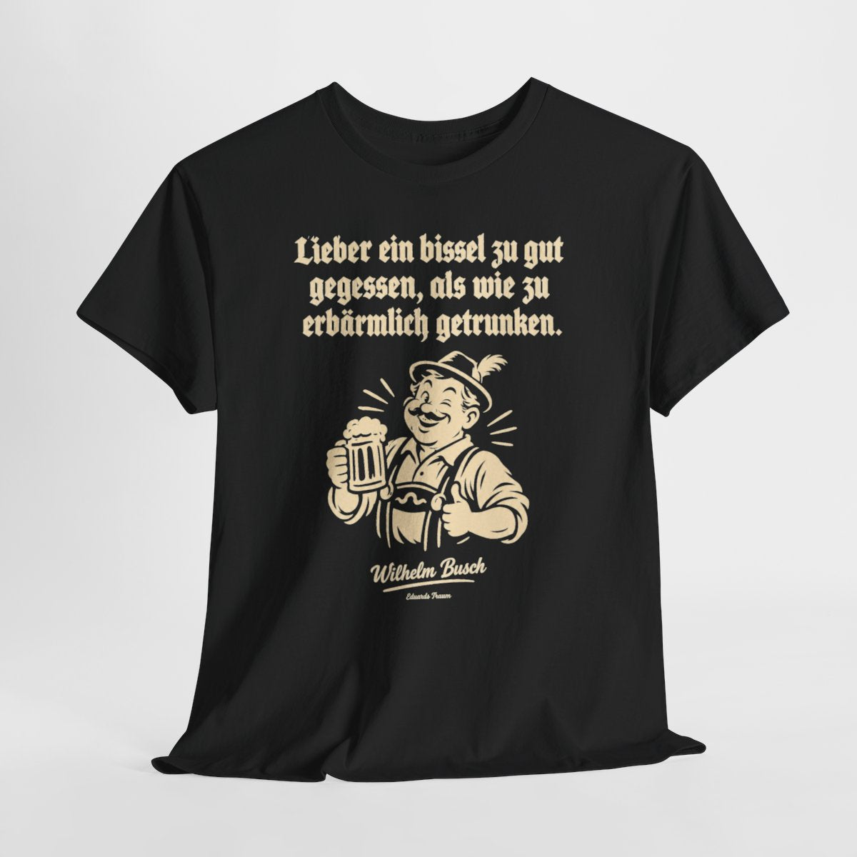 Unisex T-Shirt mit Zitat - Busch - Lieber ein bissel zu gut – hanging-1