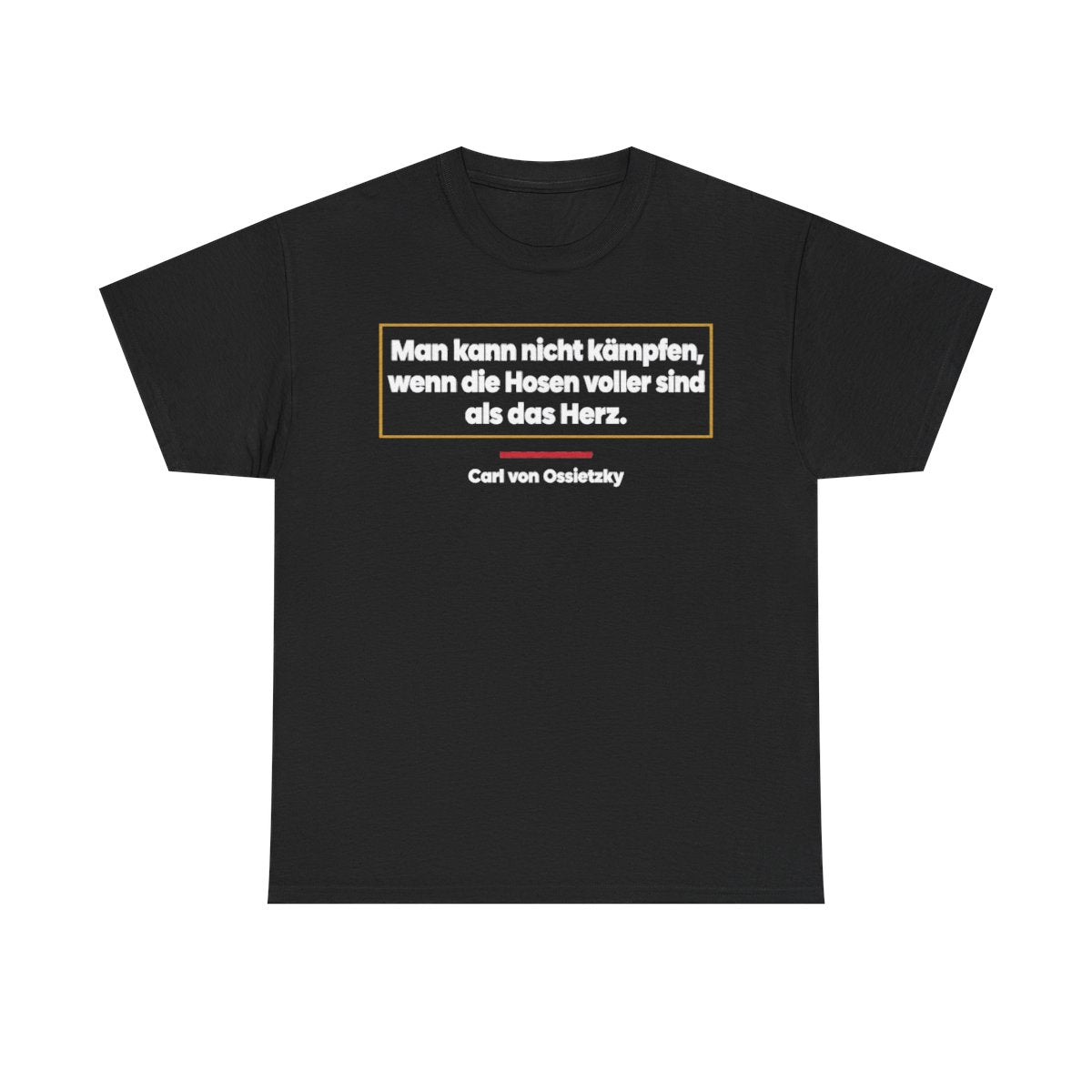 Unisex T-Shirt mit Zitat - Ossietzky - Man kann nicht kämpfen – front