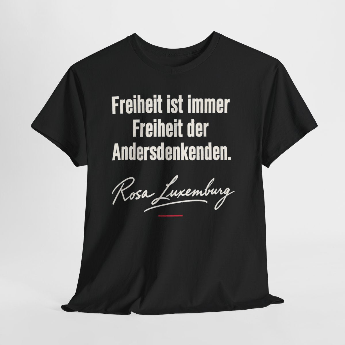 Unisex T-Shirt mit Zitat - Luxemburg - Freiheit ist immer Freiheit der Andersdenkenden Signatur – hanging-1