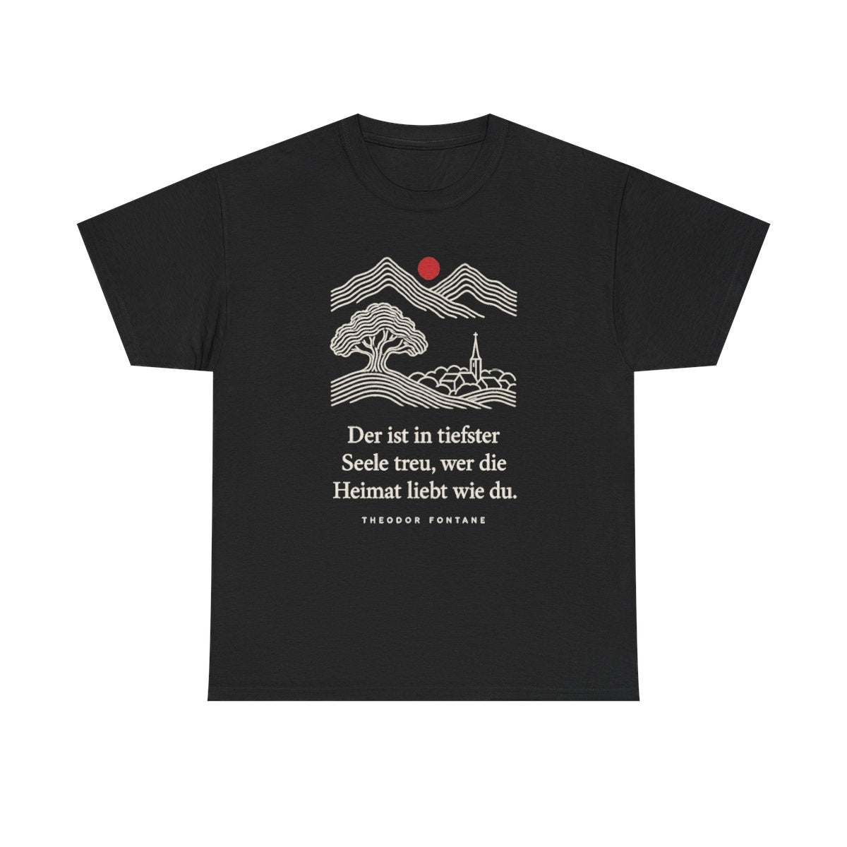 Unisex T-Shirt mit Zitat - Fontane - Wer die Heimat liebt – front
