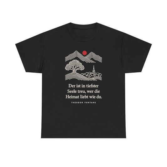 Unisex T-Shirt mit Zitat - Fontane - Wer die Heimat liebt – front