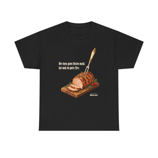 Unisex T-Shirt mit Zitat - Busch - Ein guter Braten – front