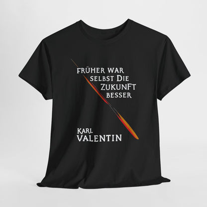 Unisex T-Shirt mit Zitat - Valentin - Früher war selbst die Zukunft besser – hanging-1