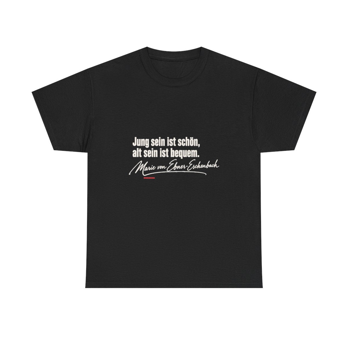 Unisex T-Shirt mit Zitat - Ebner-Eschenbach - Jung sein alt sein – front