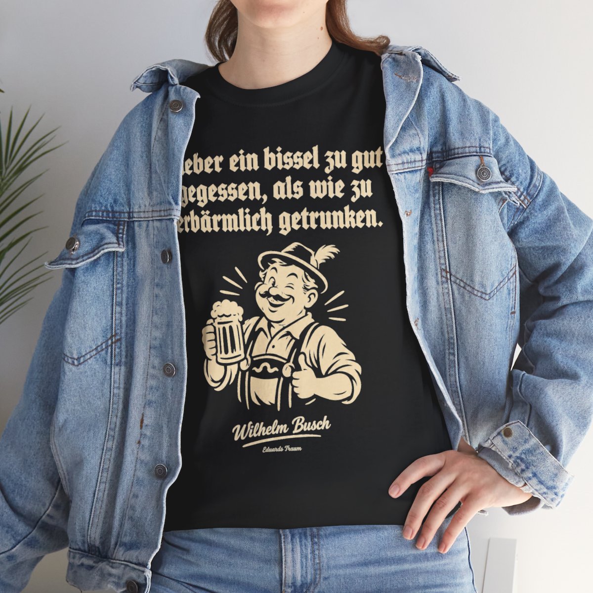 Unisex T-Shirt mit Zitat - Busch - Lieber ein bissel zu gut – lifestyle