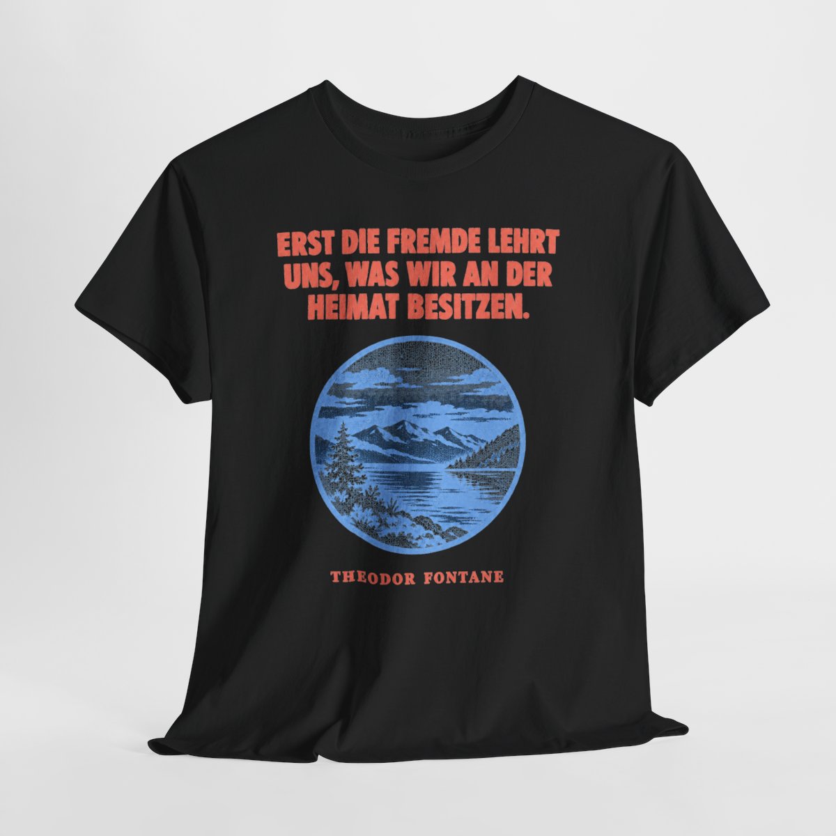 Unisex T-Shirt mit Zitat - Fontane - Erst die Fremde lehrt uns – hanging-1