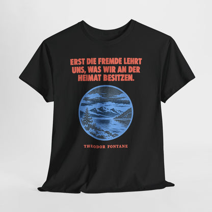 Unisex T-Shirt mit Zitat - Fontane - Erst die Fremde lehrt uns – hanging-1