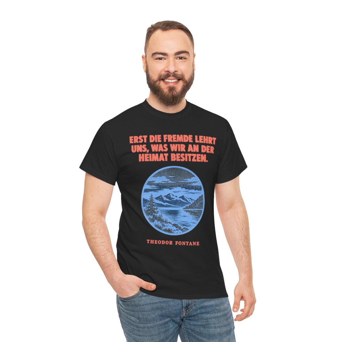 Unisex T-Shirt mit Zitat - Fontane - Erst die Fremde lehrt uns – person-3