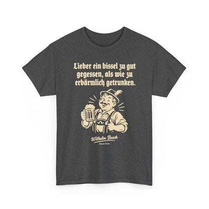 Unisex T-Shirt mit Zitat - Busch - Lieber ein bissel zu gut – front-2