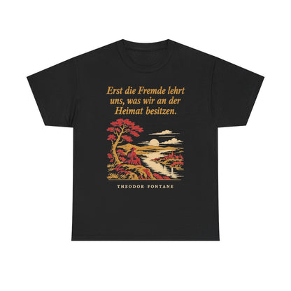 Unisex T-Shirt mit Zitat - Fontane - Erst die Fremde lehrt uns Nachtstück – front