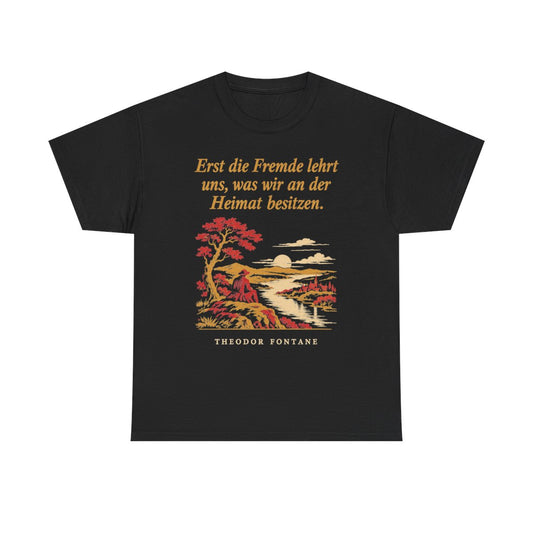 Unisex T-Shirt mit Zitat - Fontane - Erst die Fremde lehrt uns Nachtstück – front