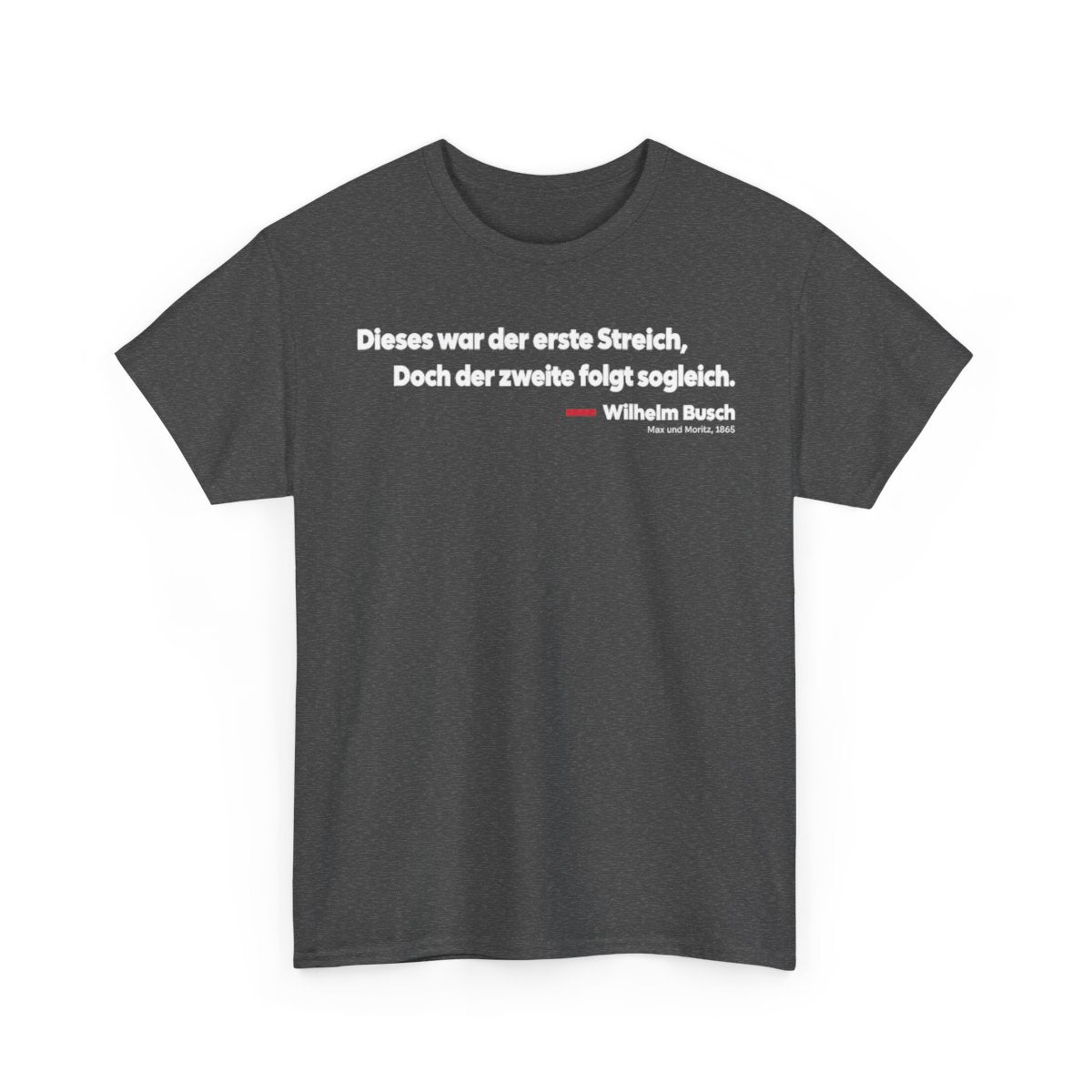 Unisex T-Shirt mit Zitat - Busch - Dieses war der erste Streich Klartext – front-2