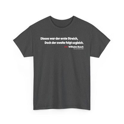 Unisex T-Shirt mit Zitat - Busch - Dieses war der erste Streich Klartext – front-2